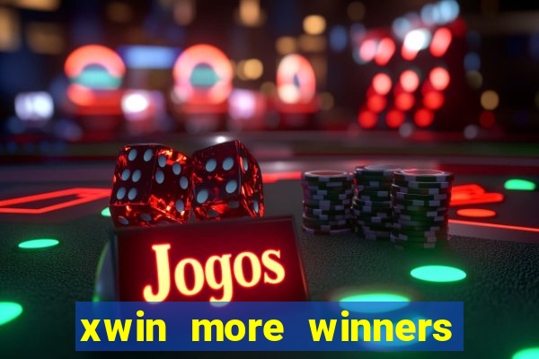 xwin more winners more fun